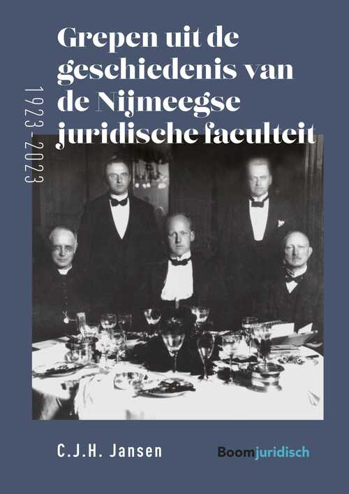 Grepen uit de geschiedenis van de Nijmeegse juridische faculteit (1923-2023) -  C.J.H. Jansen (ISBN: 9789089746030)