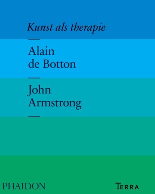 Kunst als therapie -  Alain de Botton, John Armstrong (ISBN: 9789089895851)