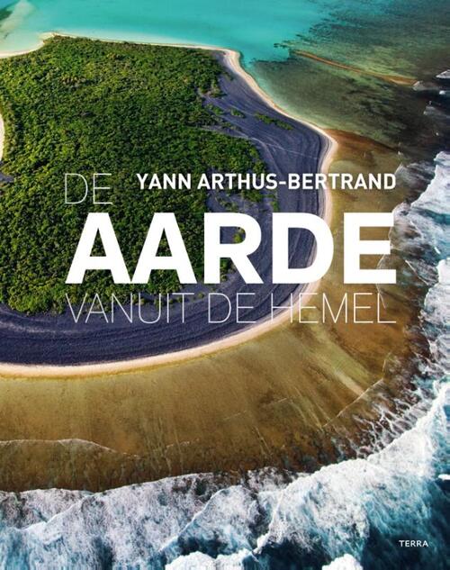 De aarde vanuit de hemel -  Yann Arthus-Bertrand (ISBN: 9789089898845)