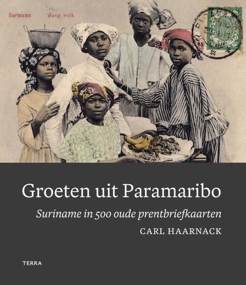 Groeten uit Paramaribo -  Carl Haarnack (ISBN: 9789089899477)