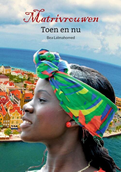 Matrivrouwen -  Bea Lalmahomed (ISBN: 9789090386980)