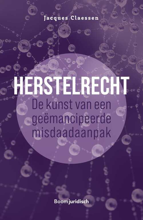 Herstelrecht: de kunst van een geëmancipeerde misdaadaanpak -  Jacques Claessen (ISBN: 9789400112230)