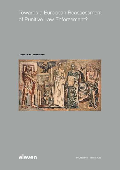 Towards a European Reassessment of Punitive Law Enforcement? (1e druk) -  John A.E. Vervaele (ISBN: 9789400112414)