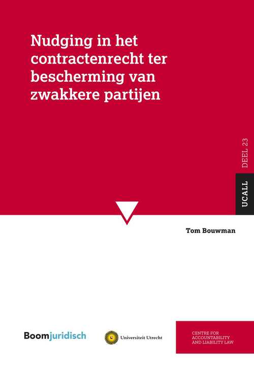 Nudging in het contractenrecht ter bescherming van zwakkere partijen -  Tom Bouwman (ISBN: 9789400112452)