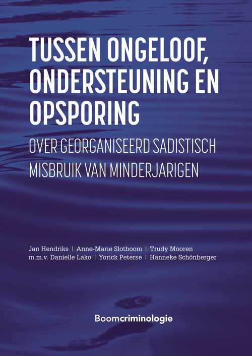 Tussen ongeloof, ondersteuning en opsporing -  Anne-Marie Slotboom, Jan Hendriks, Trudy Mooren (ISBN: 9789400112599)