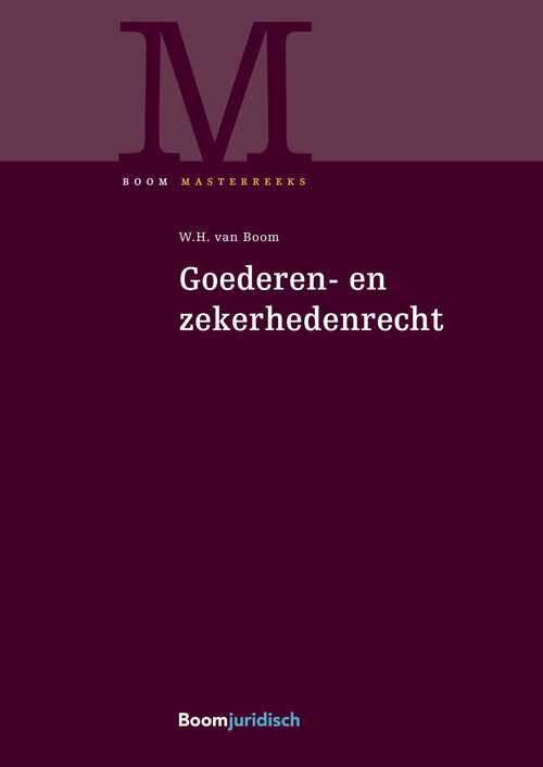 Goederen- & zekerhedenrecht -  W.H. van Boom (ISBN: 9789400112834)