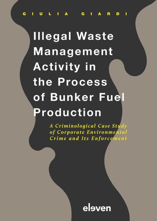 Illegal Waste Management Activity in the Process of Bunker Fuel Production -  Giulia Giardi (ISBN: 9789400112902)