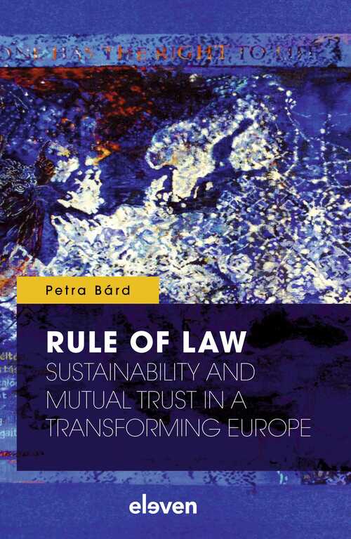 Rule of Law: Sustainability and Mutual Trust in a Transforming Europe -  Petra Bárd (ISBN: 9789400113534)