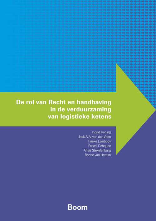 De rol van recht en handhaving in de verduurzaming van logistieke ketens -  Anais Stekelenburg (ISBN: 9789400113718)