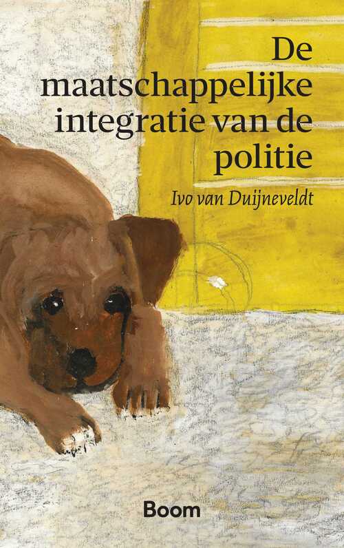 De maatschappelijke integratie van de politie -  Ivo van Duijneveldt (ISBN: 9789400114173)