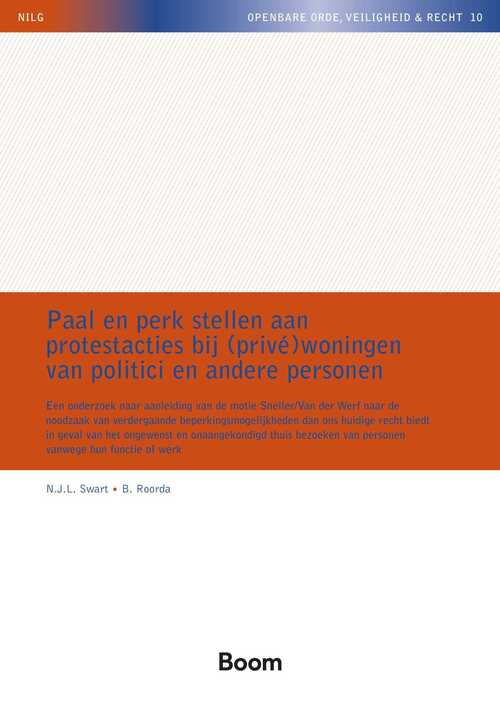 Paal en perk stellen aan protestacties bij (privé)woningen van politici en andere personen -  B. Roorda, N.J.L. Swart (ISBN: 9789400114326)