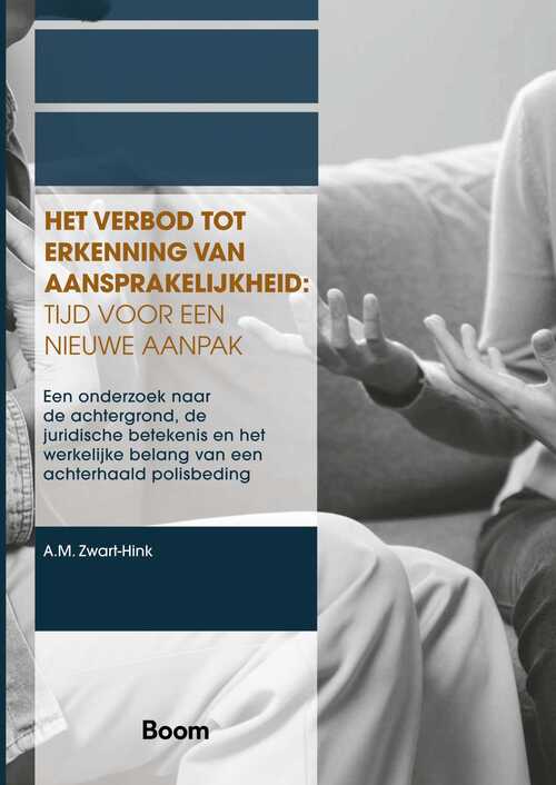 Het verbod tot erkenning van aansprakelijkheid: tijd voor een nieuwe aanpak -  A.M. Zwart-Hink (ISBN: 9789400114647)