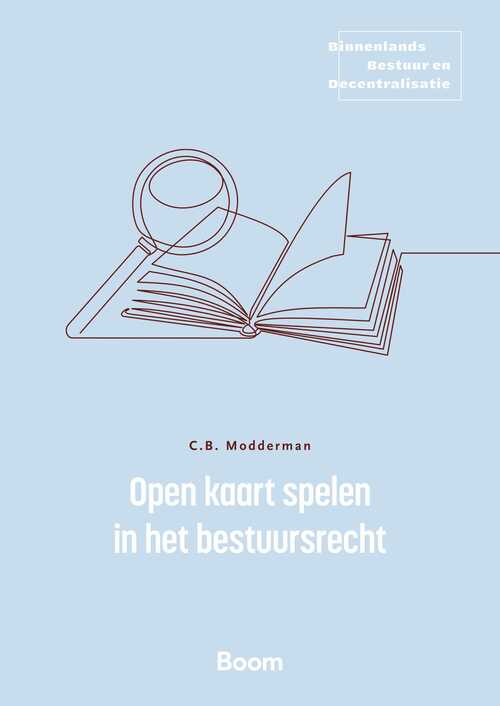 Open kaart spelen in het bestuursrecht -  Coen Modderman (ISBN: 9789400114753)