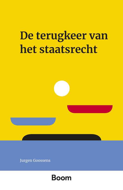 De terugkeer van het staatsrecht -  J. Goossens (ISBN: 9789400114999)