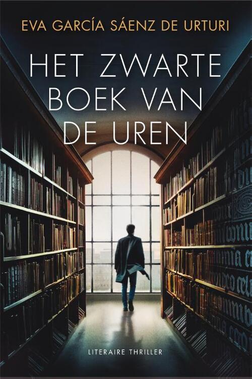 Eva García Sáenz de Urturi Het zwarte boek van de uren -   (ISBN: 9789400518414)