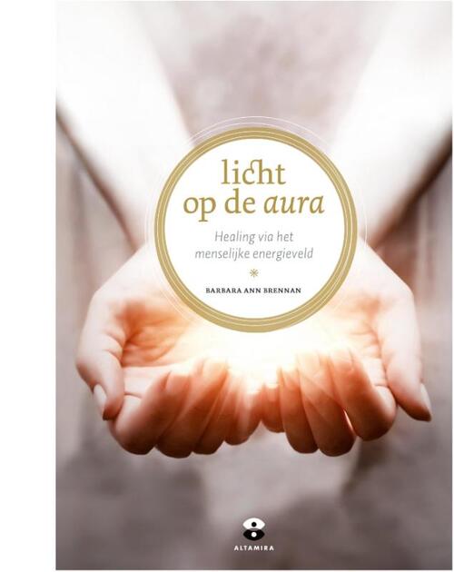 Licht op de aura -  Barbara Ann Brennan (ISBN: 9789401304818)