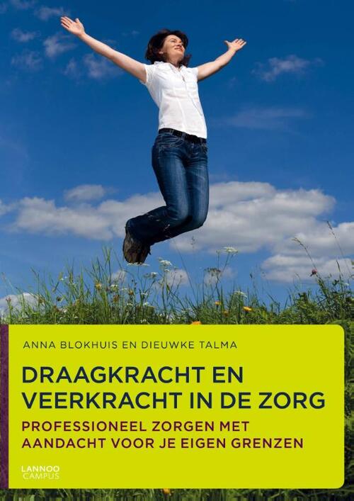 Draagkracht en veerkracht in de zorg -  Anna Blokhuis, Dieuwke Talma (ISBN: 9789401414852)