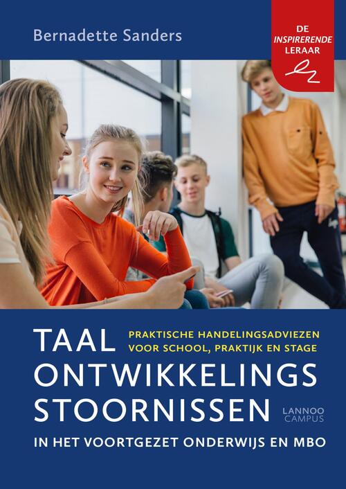 Taalontwikkelingsstoornissen in het voortgezet onderwijs en mbo -  Bernadette Sanders (ISBN: 9789401462327)