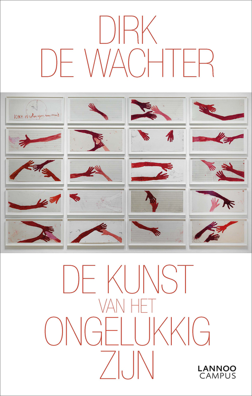 De Kunst Van Het Ongelukkig Zijn Dirk De Wachter Ebook