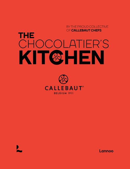 The Chocolatier's Kitchen -  The Proud Collective Of Callebaut Chefs (ISBN: 9789401473392)