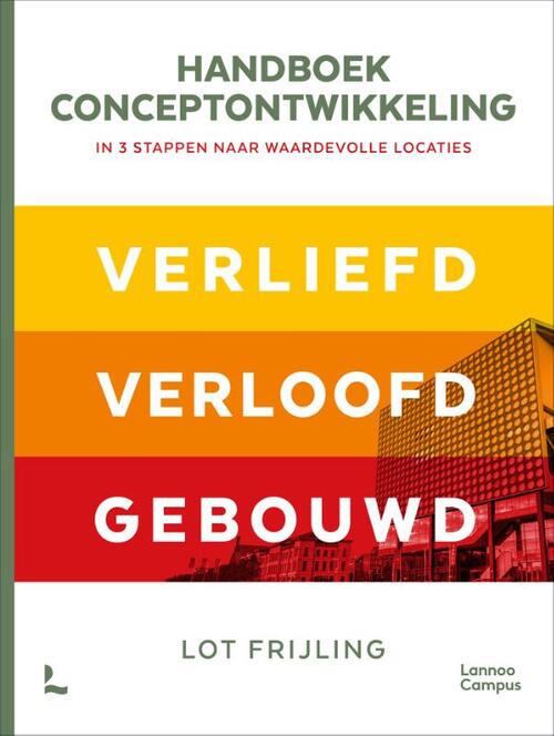 Handboek conceptontwikkeling - In 3 stappen naar waardevolle locaties -  Lot Frijling (ISBN: 9789401486866)