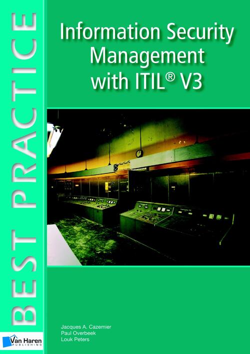 Information Security Management with ITIL® V3 -  Jacques A. Cazemier, Louk Peters, Paul Overbeek (ISBN: 9789401801249)