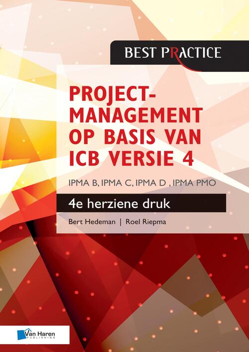 Projectmanagement op basis van ICB versie 4 -  Bert Hedeman, Roel Riepma (ISBN: 9789401803823)