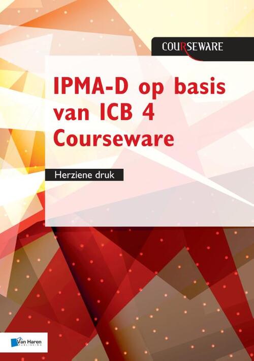 IPMA-D op basis van ICB 4 Courseware - herziene druk -  Bert Hedeman, Roel Riepma (ISBN: 9789401804240)