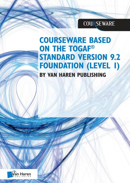 Courseware based on The TOGAF® Standard, Version 9.2 - Foundation (Level 1) -  Van Haren Learning Solutions (ISBN: 9789401805278)