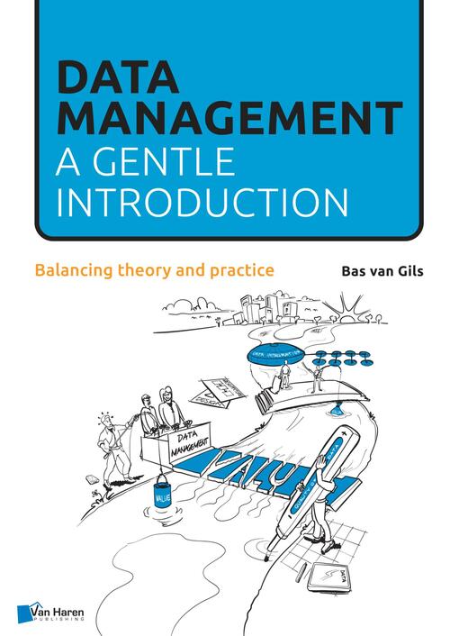 Data Management: a gentle introduction -  Bas van Gils (ISBN: 9789401805520)