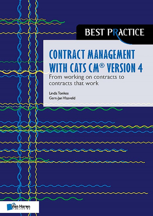 Contract management with CATS CM® version 4: From working on contracts to contracts that work -  Gert-Jan Vlasveld, Linda Tonkes (ISBN: 9789401806879)