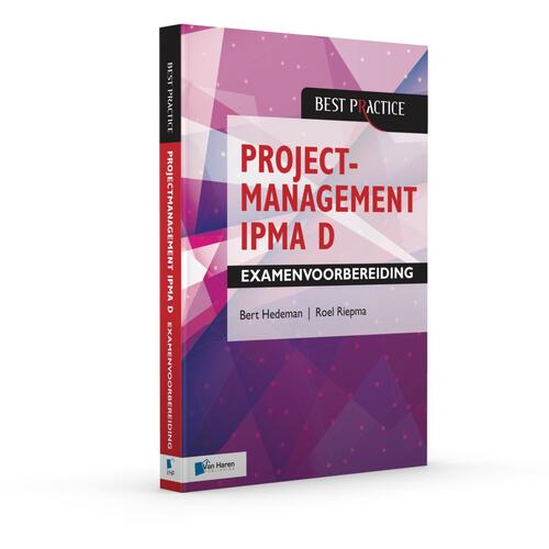 Projectmanagement IPMA D Examenvoorbereiding -  Bert Hedeman, Roel Riepma (ISBN: 9789401807630)