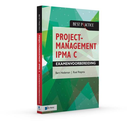 Projectmanagement IPMA C Examenvoorbereiding -  Bert Hedeman, Roel Riepma (ISBN: 9789401807869)