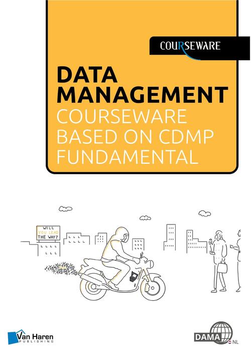 Data Management courseware based on CDMP Fundamentals -  Bas van Gils, Denise Harders, Ingrid Stap (ISBN: 9789401808002)