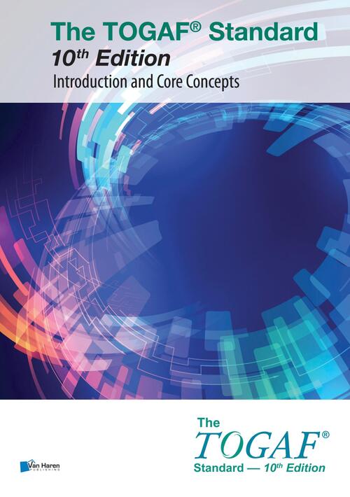 The TOGAF® Standard, 10th Edition — Introduction and Core Concepts -  The Open Group (ISBN: 9789401808606)