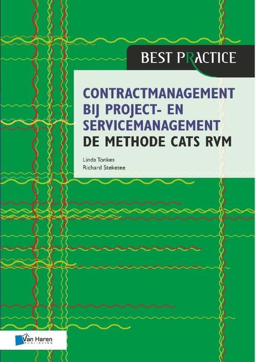 Contractmanagement bij project- en servicemanagement - de methode CATS RVM -  Linda Tonkes, Richard Steketee (ISBN: 9789401808835)