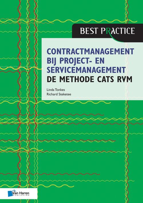 Contractmanagement bij project- en servicemanagement - de methode CATS RVM -  Linda Tonkes, Richard Steketee (ISBN: 9789401808842)