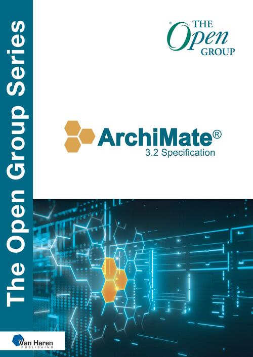 ArchiMate® 3.2 Specification -  The Open Group (ISBN: 9789401809566)