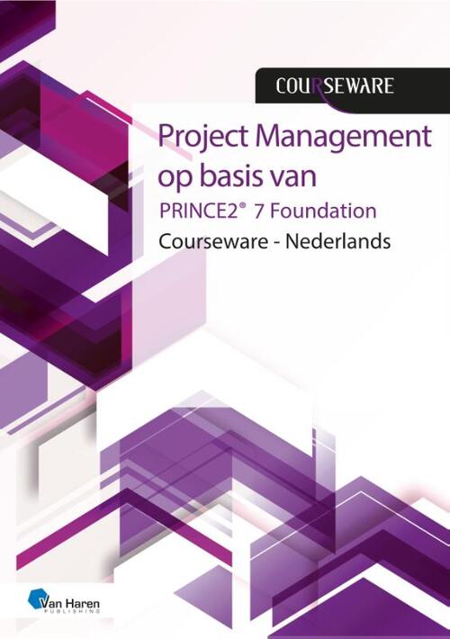 Project Management op basis van PRINCE2® 7de Editie Foundation Courseware - Nederlands -  Mark Kouwenhoven (ISBN: 9789401811613)