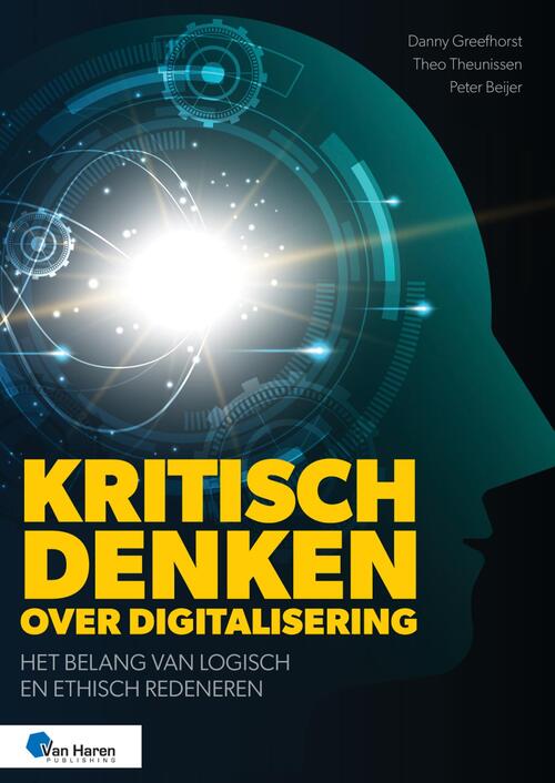 Kritisch denken over digitalisering -  Danny Greefhorst, Peter Beijer, Theo Theunissen (ISBN: 9789401812191)