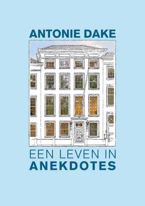 Nico Haasbroek Antonie Dake, een leven in anekdotes -   (ISBN: 9789401812511)