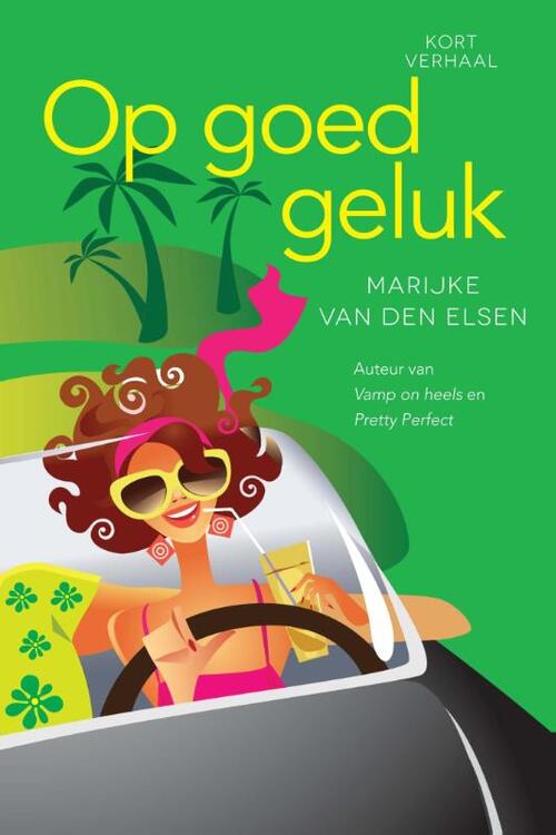 Op goed geluk! -  Marijke van den Elsen (ISBN: 9789401901826)