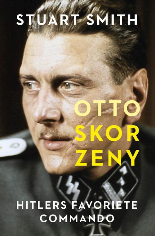 Otto Skorzeny -  Stuart Smith (ISBN: 9789401917124)