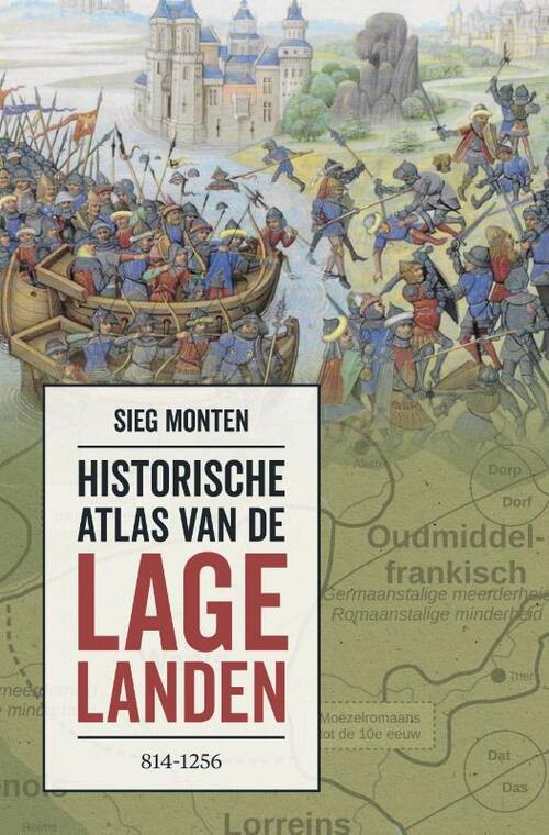 Historische atlas van de Lage Landen -  Sieg Monten (ISBN: 9789401919005)