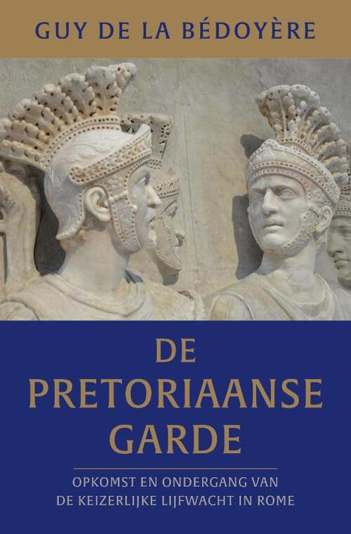 De pretoriaanse garde -  Guy de La Bédoyère (ISBN: 9789401919463)