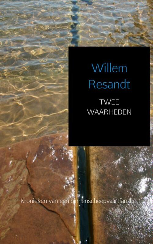 Twee waarheden -  Willem Resandt (ISBN: 9789402101768)