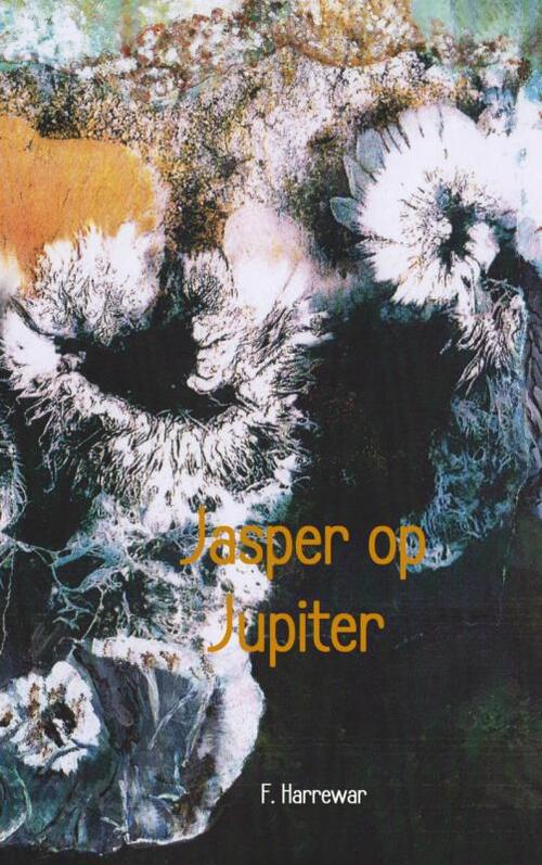 Jasper op Jupiter -  F. Harrewar (ISBN: 9789402106794)