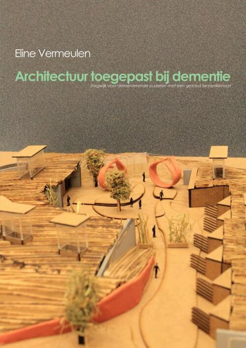 Architectuur toegepast bij dementie -  Eline Vermeulen (ISBN: 9789402117745)