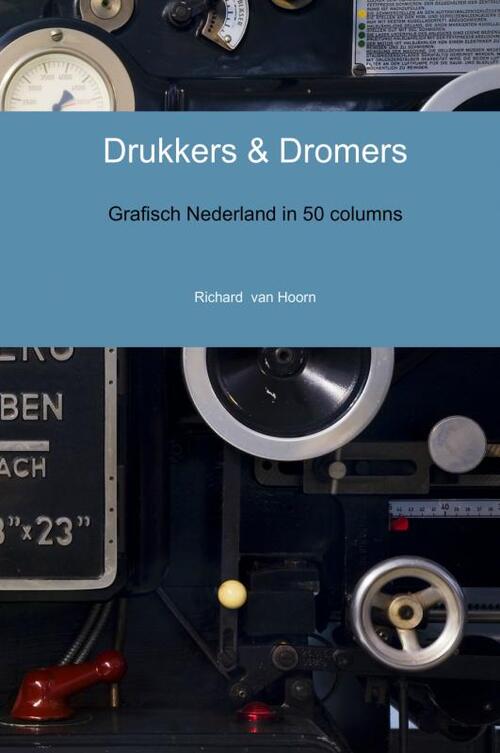 Drukkers & dromers -  Richard van Hoorn (ISBN: 9789402121605)