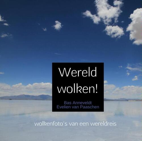 Wereld wolken! -  Bas Anneveldt Evelien van Paaschen (ISBN: 9789402123562)